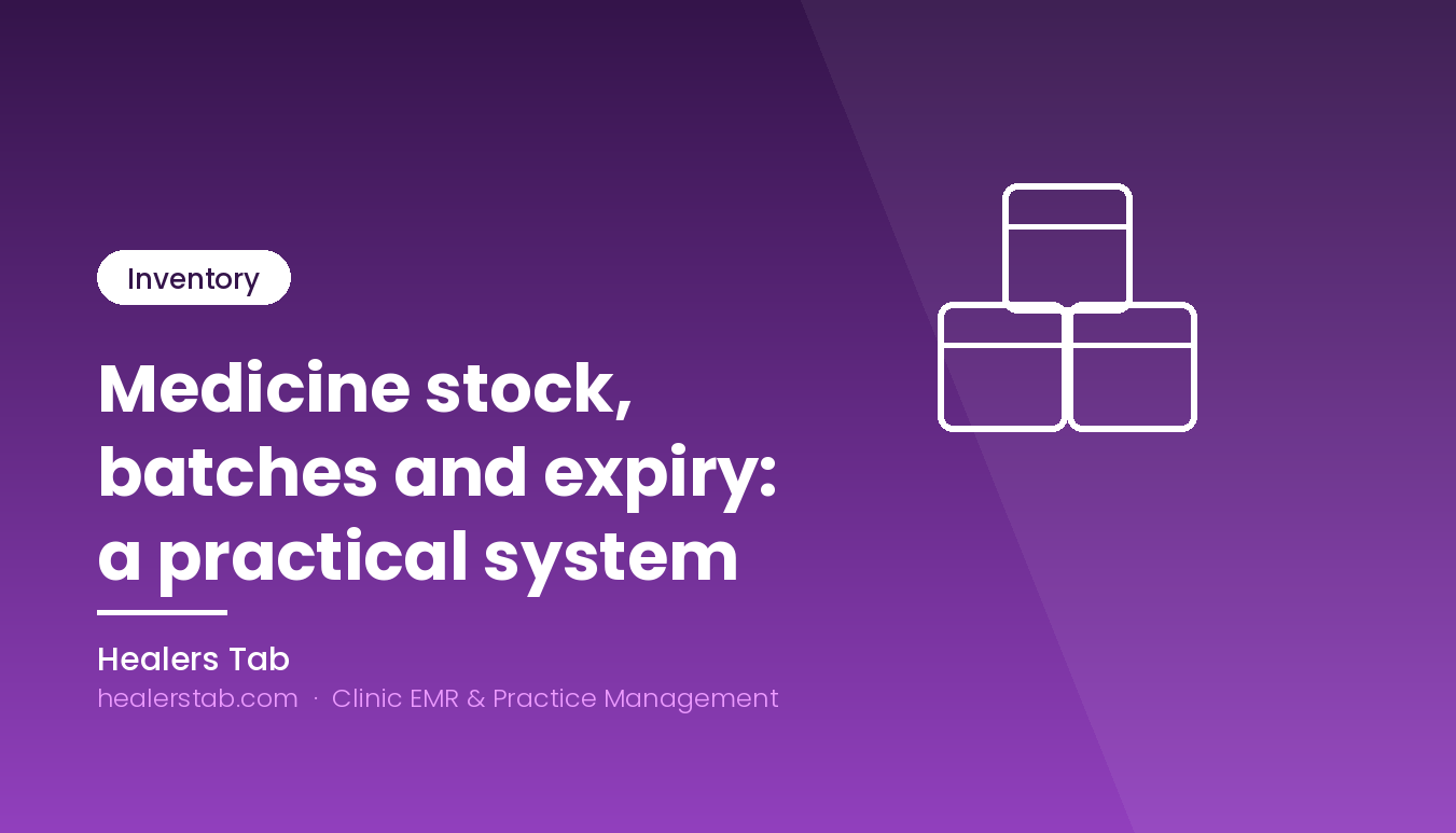 Medicine Stock, Batches and Expiry: A Practical System for Clinics